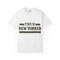 True New Yorker™ – Unisex Garment-Dyed T-Shirt