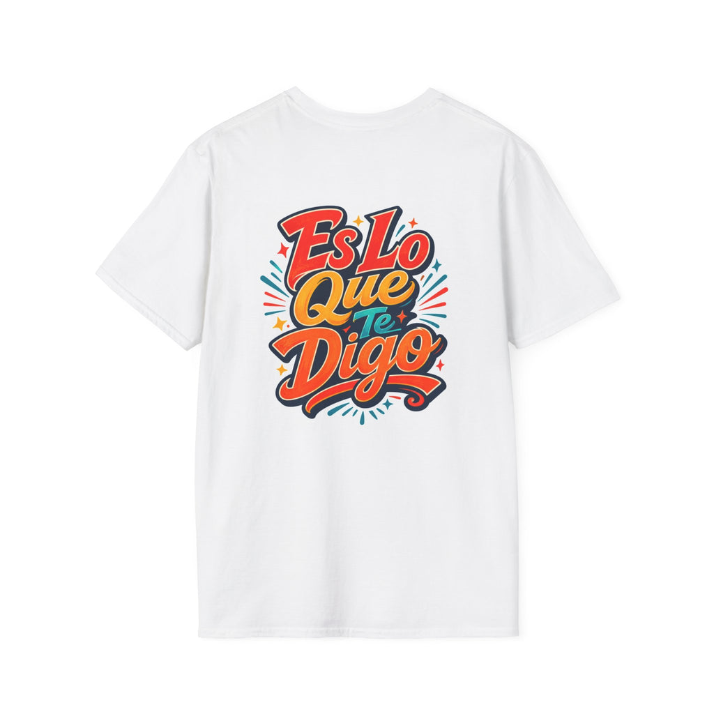 Es Lo Que Te Digo T-Shirt