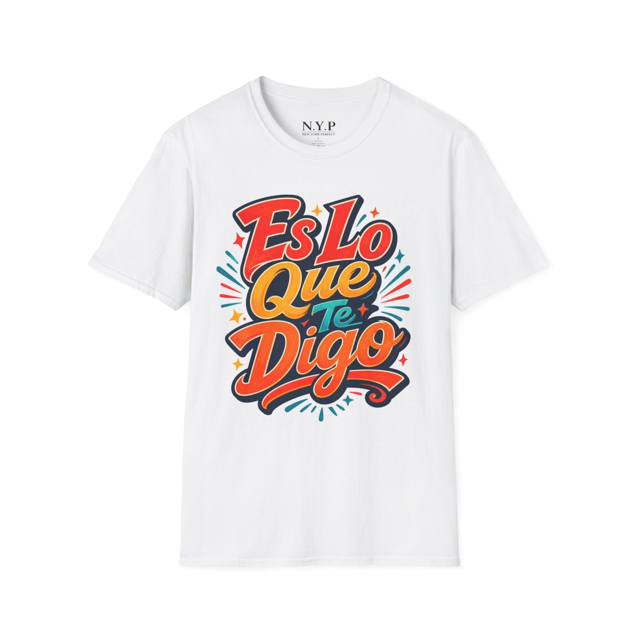Es Lo Que Te Digo T-Shirt